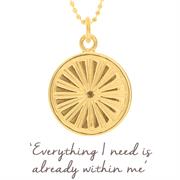 Everything I need is already within me Necklace