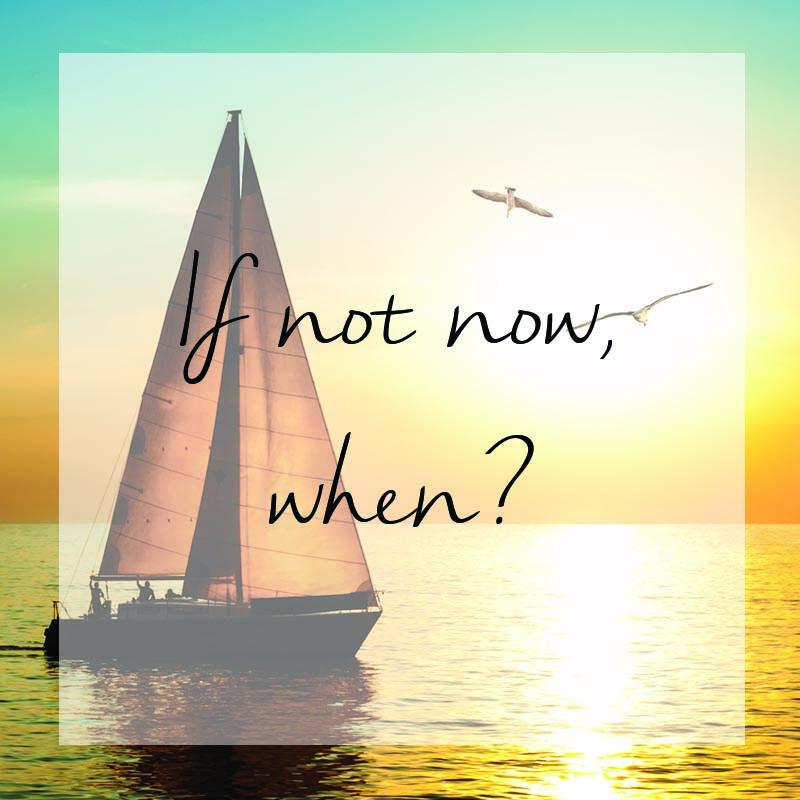 If not now, when? New Year Affirmation If not now, when? New Year Affirmation