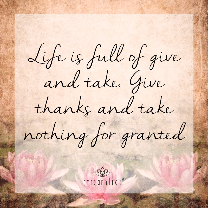 Give thanks and take nothing for granted