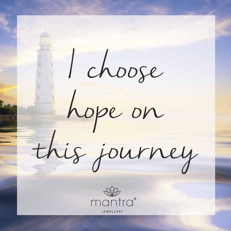 I choose hope on this journey 