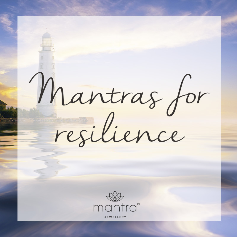 Mantras for resilience Mantras for resilience