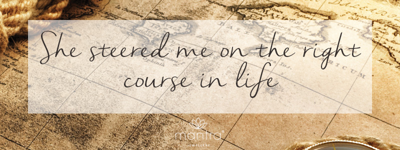 Teacher Quotes: She steered me on the right course in life