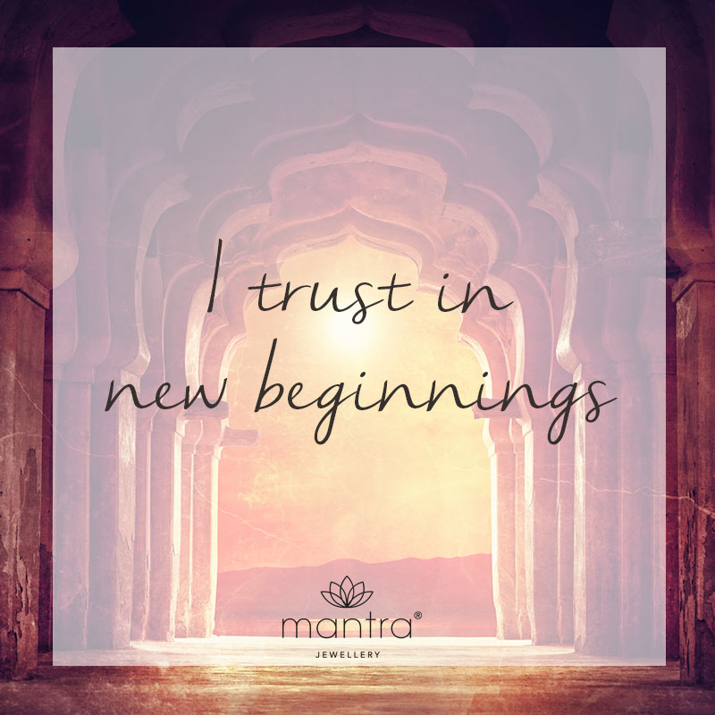I trust in new beginnings