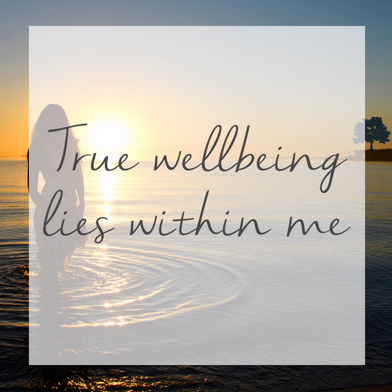 True Wellbeing Lies within me Quote
