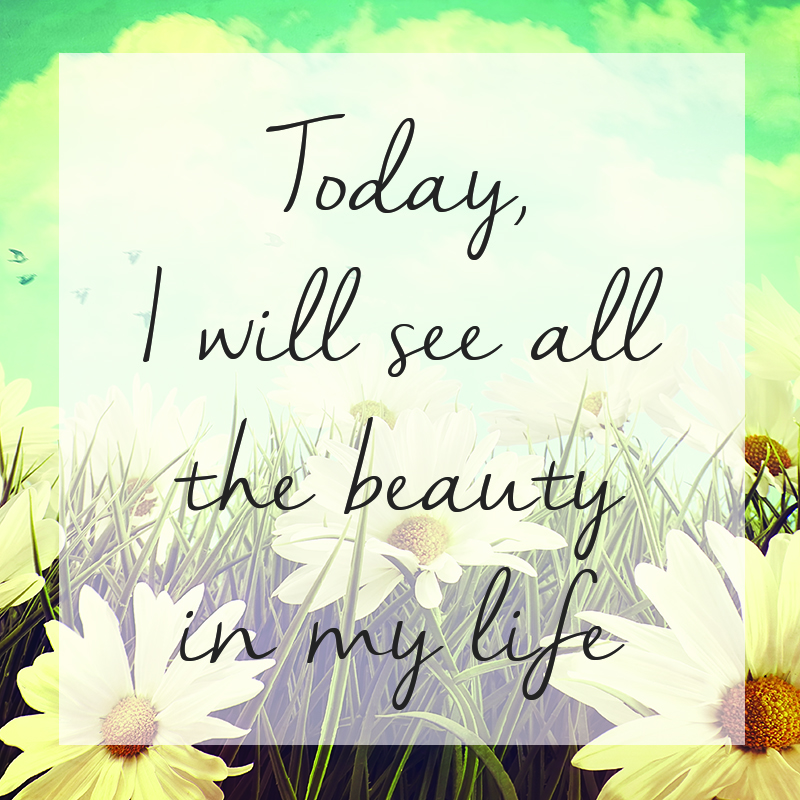 I see beauty all around me quote affirmation