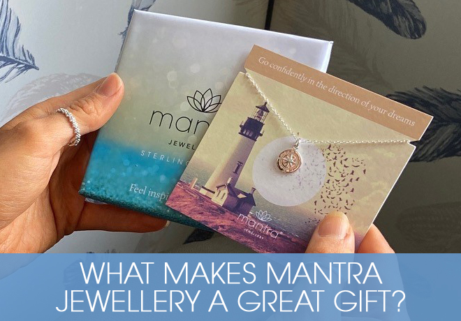 blog - what makes mantra jewellery a great gift
