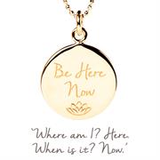 Be here now necklace